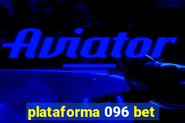 plataforma 096 bet